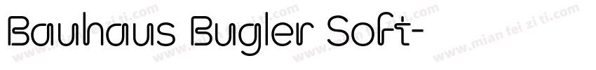 Bauhaus Bugler Soft字体转换